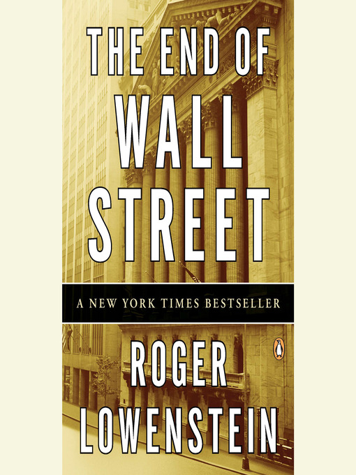 Title details for The End of Wall Street by Roger Lowenstein - Available